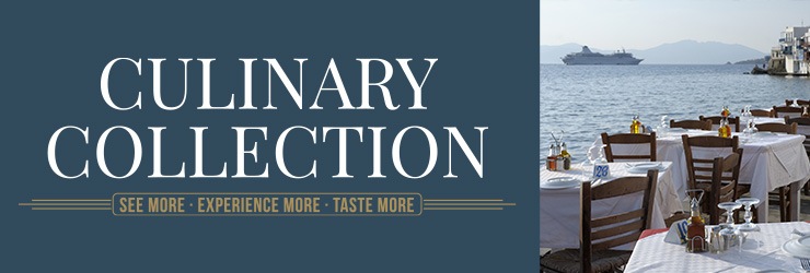 Culinary Collection: See more. Experience more. Taste more.